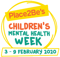 Place2Be logo and text: "Children's Mental Health Week 3-9 February 2020