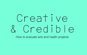 Screenshot from Creative and Credible website - black text on green background says "How to evaluate arts and health projects