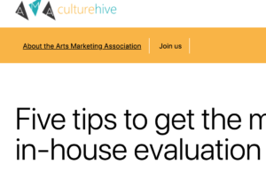 Screenshot from Arts Marketing Association webpage -Five tips to get the most from your in-house evaluation