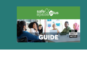 clipping from Safe Space Plus Guide page on Race Equality Matters website. An image of a diverse group of people meeting around a table with text which says "Safe Space Plus Guide" and Race Equality Matters logo.