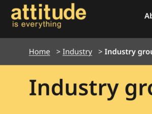 Screenshot of a clipping from the Attitude is Everything website page: Industry Groups