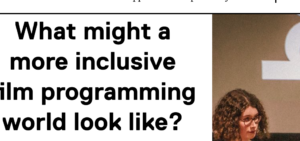 Screenshot of a clipping from an article on Little White Lies: What might a more inclusive film programming world look like?